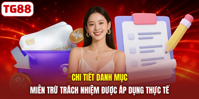 Chi tiết danh mục miễn trừ trách nhiệm được áp dụng thực tế