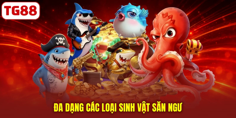 Đa dạng các loại sinh vật săn ngư