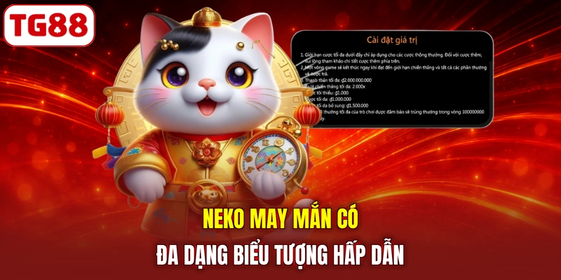 Neko May Mắn có đa dạng biểu tượng hấp dẫn