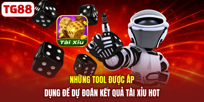Những tool được áp dụng để dự đoán kết quả tài xỉu HOT