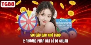 Soi Cầu Bạc Nhớ TG88 | 2 Phương Pháp Bắt Lô Đề Chuẩn