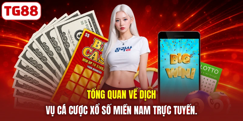 Tổng quan về dịch vụ cá cược xổ số miền Nam trực tuyến.