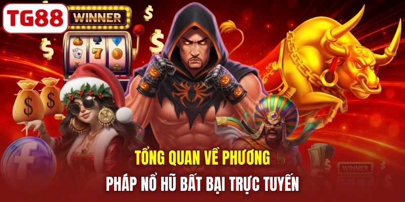 Tổng quan về phương pháp nổ hũ bất bại trực tuyến