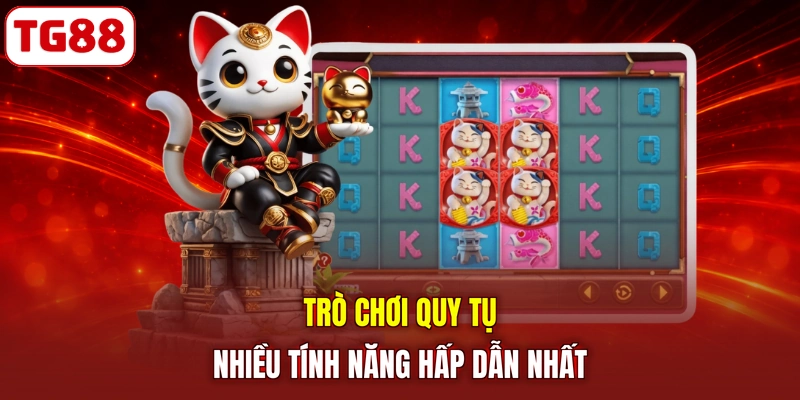 Trò chơi quy tụ nhiều tính năng hấp dẫn nhất